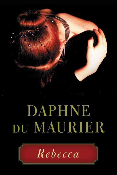 Rebecca By Daphne Dumaurier Rebecca Is A Novel Of Mystery And Passion