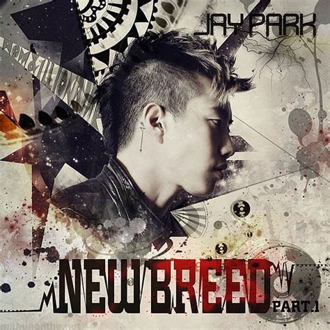Jay Park ‘new Breed Part 1 Album Review Star Rising Mithun On