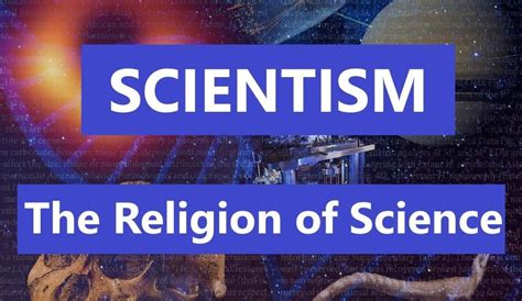 Scientism The Religion Of Science Tott News