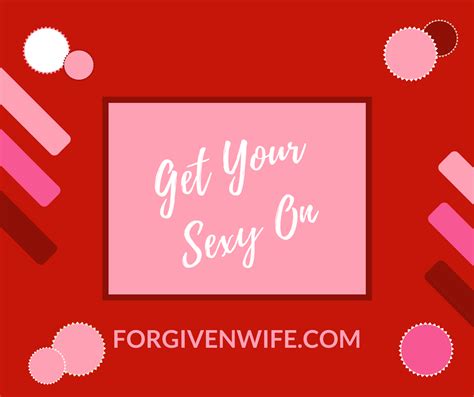 Get Your Sexy On The Forgiven Wife