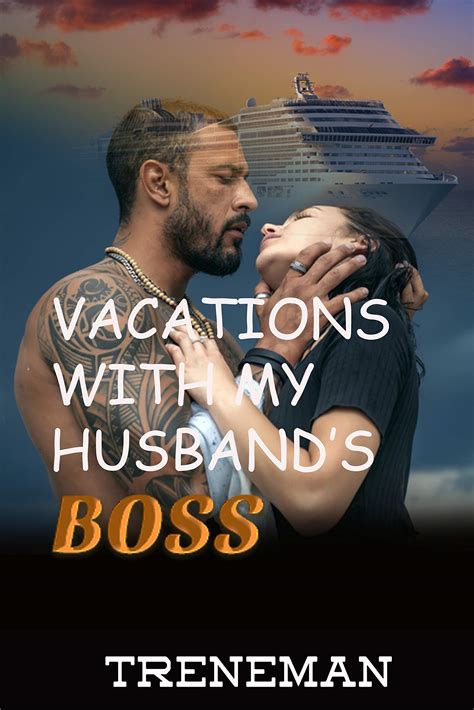 Vacations With My Husbands Boss A Cuckold Story By Luis Treneman Goodreads