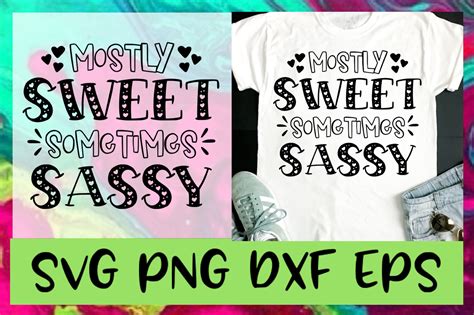 mostly sweet sometimes sassy svg png dxf and eps design files by emsdigitems