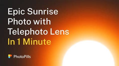 How To Photograph A Sunrise With A Telephoto Lens In 1 Minute Photopills