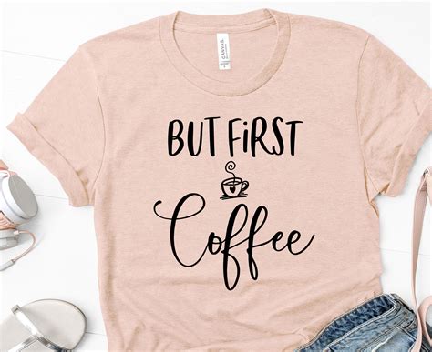 But First Coffee Shirt Coffee Lovers Shirt Coffee Shirt Womens