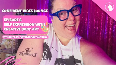Kari Platinum Puzzy Anthony Hosts Confident Vibes Lounge Episode Body Art YouTube