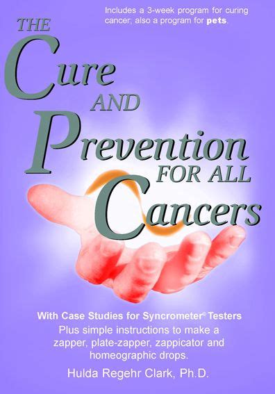 The Cure And Prevention Of All Cancers By Hulda Regehr Clark Phd