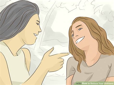 how to seduce your girlfriend 15 steps with pictures wikihow