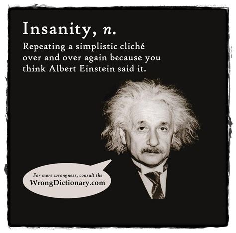 Man of Many Words: The real definition of insanity from The Wrong ...