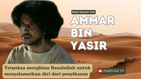 Kisah Ammar Bin Yasir Terpaksa Menghina Rasulullah Untuk