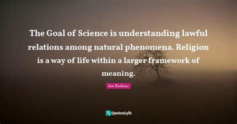 The Goal Of Science Is Understanding Lawful Relations Among Natural Ph