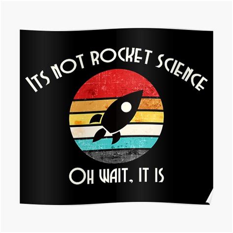 Its Not Rocket Science Posters Redbubble