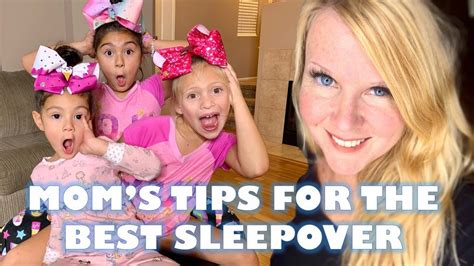 mom s tips for the best sleepover youtube