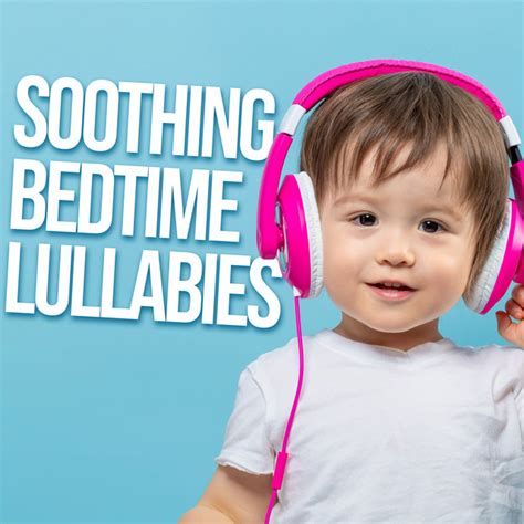 Soothing Bedtime Lullabies Album By Bedtime Lullabies Spotify