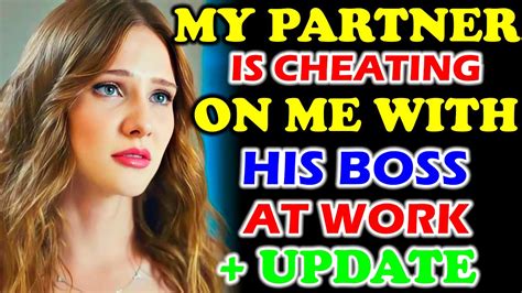My Wife Is Cheating On Me With Her Boss Update Youtube