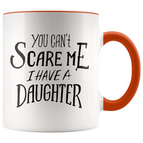 Cool dad shirts from daughter, funny dad quote shirts for men. Fathers Day Mug - You Can't Scare Me I Have A Daughter ...