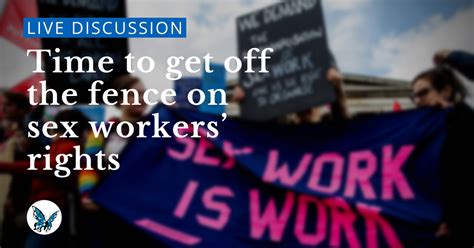 Time To Get Off The Fence On Sex Workers Rights Opendemocracy