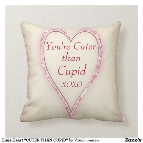 Huge Heart Cuter Than Cupid Throw Pillow Throw Pillows Pillows Best Wife Ever
