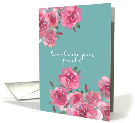 Get better and get back to your amazing self soon! Get Well Soon in Spanish, Que te mejores pronto, Watercolor Roses card