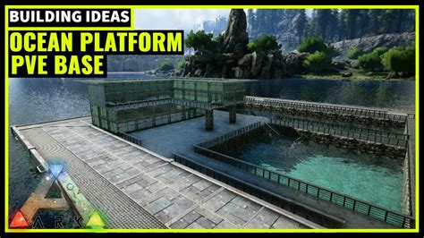 How To Build An Ocean Platform Pve Base Ark Survival Youtube