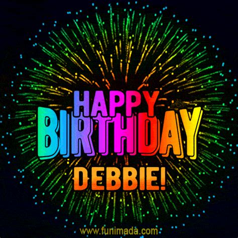 New Bursting With Colors Happy Birthday Debbie  And Video With Music