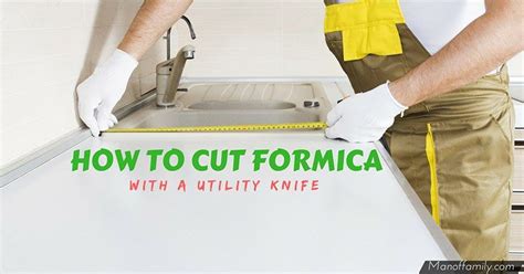 This factor will determine how easy it is for you to use the cutter. How To Cut Formica With A Utility Knife | Man Of Family