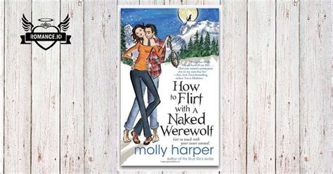 How To Flirt With A Naked Werewolf By Molly Harper