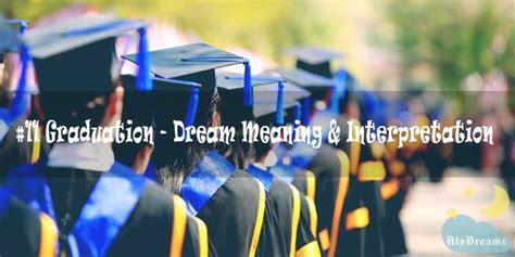 11 Graduation Dream Meaning Interpretation