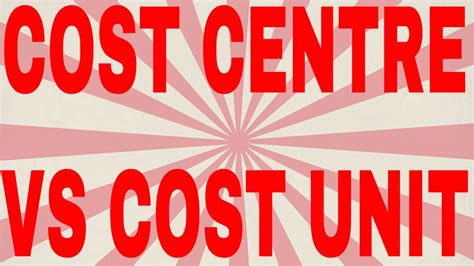 Difference Between Cost Centre And Cost Unit Youtube
