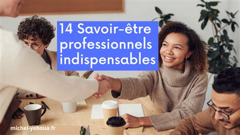 14 Savoir être Professionnels Indispensables