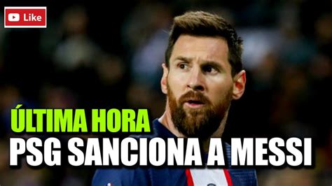 Leo Messi Se Escapa Del Psg Y Recibe Durísima Sanción Youtube