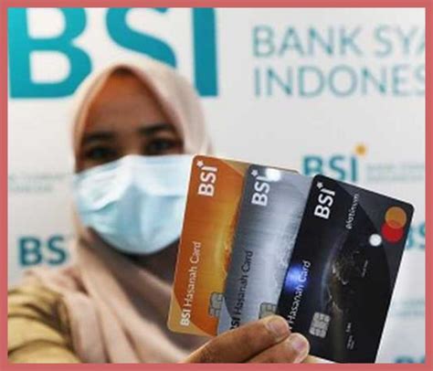 6 Jenis Kartu Debit BSI Dan Syarat Terbaru ATMnesia
