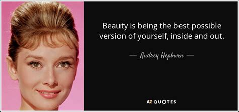 Audrey Hepburn Quote Beauty Is Being The Best Possible Version Of