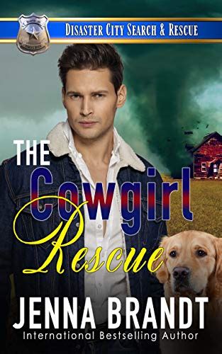 The Cowgirl Rescue A K9 Handler Romance Disaster City Search And