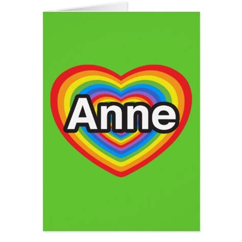 I Love Anne I Love You Anne Heart Card Zazzle