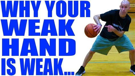 Why Your Weak Hand Is Weak Dribbling And Layup Basketball Development
