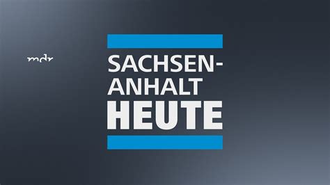 MDR SACHSEN-ANHALT HEUTE | MDR.DE