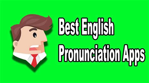 11 Best English Pronunciation Apps To Improve Pronunciation