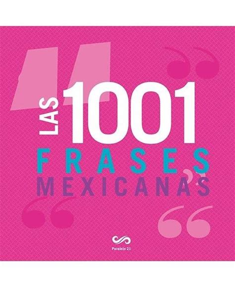 1001 Frases Mexicanas Las Pd Editorial Paralelo 21 Libro En Papel