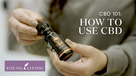 Cbd 101 How To Use Cbd Young Living Essential Oils Youtube