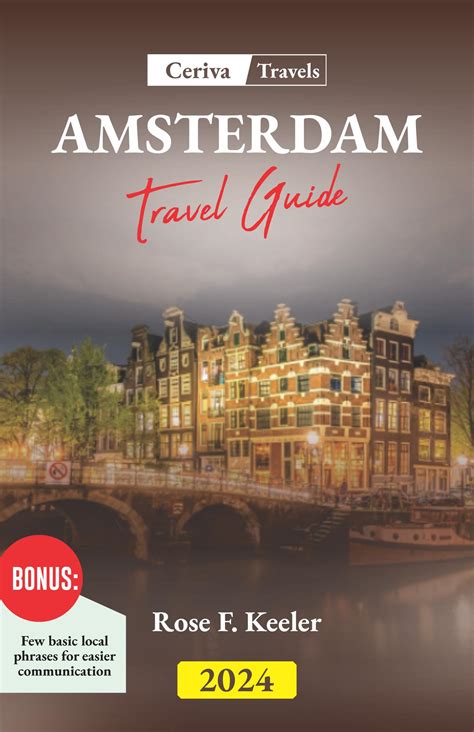 Amsterdam Travel Guide 2024: Discover The City's Treasures and Hidden