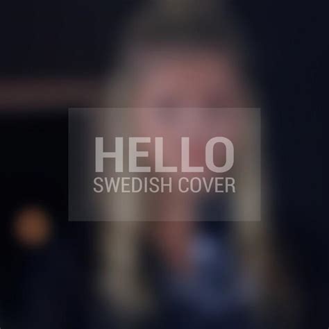 My Kullsvik Hello Swedish Cover Lyrics And Tracklist Genius