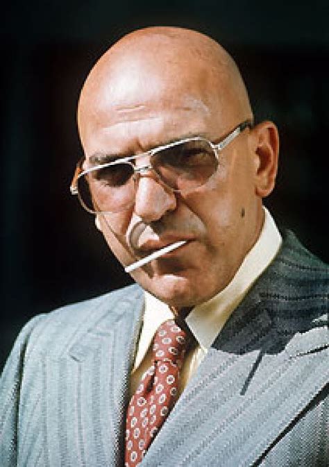 Now look, two things i want you to remember, kiddo. Telly Savalas's quotes, famous and not much - QuotationOf . COM