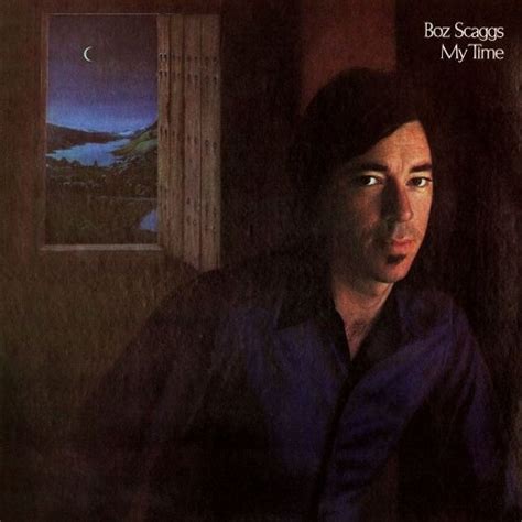 My Time Boz Scaggs Songs Reviews Credits Allmusic