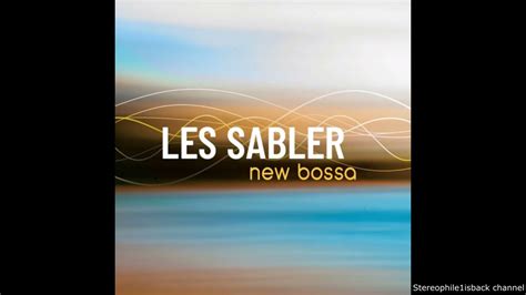Les Sabler New Bossa Youtube Music