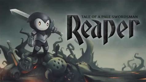 Reaper Tale Of A Pale Swordsman Trailer For Ios Youtube