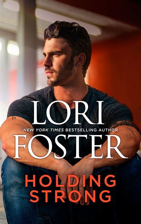 Holding Strong Lori Foster New York Times Bestselling Author