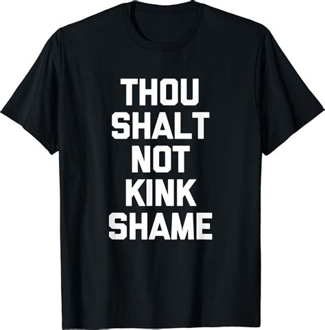 thou shalt not kink shame t shirt funny saying sarcastic sex t shirt clothing
