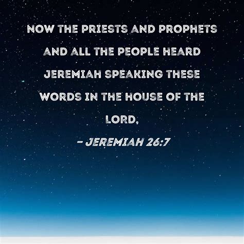 Jeremiah 267 Now The Priests And Prophets And All The People Heard