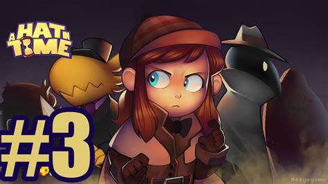A Hat In Time Gameplay Walkthrough Part 3 Youtube