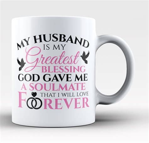 My Husband Is My Greatest Blessing Coffee Mug Tea Cup Mugs Quotes For Mugs My Husband Quotes